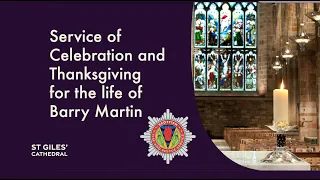 Service of Celebration and Thanksgiving for the life of Barry Martin
