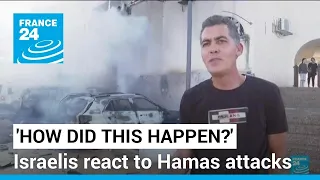 'How did this happen?': Israelis react to Hamas attacks • FRANCE 24 English