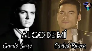 Algo De Mi Camilo Sesto y Carlos Rivera (Letra y Música) 2020