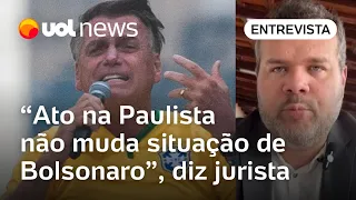 Bolsonaro pode ser condenado a mais de 10 anos de prisão; ato na Paulista não muda nada, diz jurista