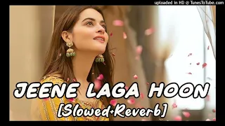 Jeene laga hoon (slowed + reverb) | Atif aslam & Shreya ghoshal | Rk Lof_i