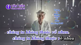 [ Karaoke HD ] Chúng Ta Không Thuộc Về Nhau - Sơn Tùng M-TP Full Beat ✔
