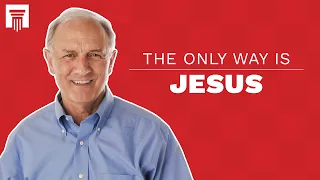 Why Is Jesus The Only Way?