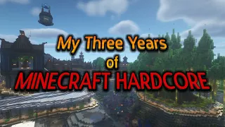 My Three Years of Minecraft Hardcore (Montage)