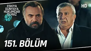 Eşkıya Dünyaya Hükümdar Olmaz 151. Bölüm | HD İZLE