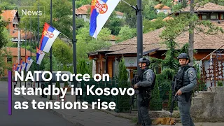 UK troops ready to join NATO force in Kosovo as tensions rise