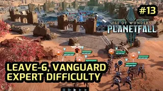 Age of Wonders Planetfall Expert, Leave-6 | Ruin Fights | Part #13 (Vanguard Campaign Let's Play)