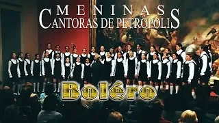 Boléro - Petropolis Girls Choir