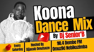 Koona Dance Ne 90.4 Dembe Fm Mix - Dj Senior'B [Variety Party Mix In Uganda]