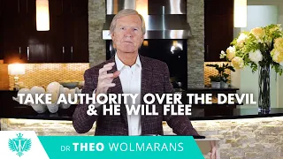 TAKE AUTHORITY OVER THE DEVIL & HE WILL FLEE | Theo Wolmarans