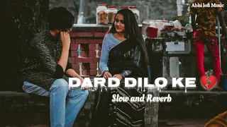 Dard dilo ke (slowed + reverb) || Mohammed Irfan Song || Abhi lofi Music | lofi songs