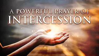 A Powerful  Prayer Of Intercession