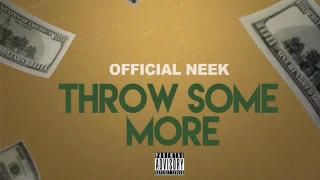 OfficialNeek - Throw Sum Mo Remix