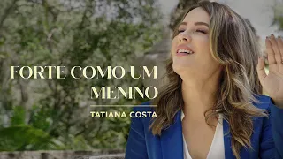 @TatianaCosta - FORTE COMO UM MENINO