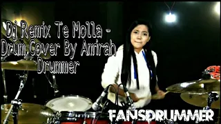 DJ REMIX TE MOLLA - ARNON FT. KILLUA (Isky Riveld Remix) |Tik Tok| Drum Cover by Nur Amira Syahira