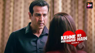 मुझे समज नहीं आ रहा है कि मैं खुश हूं कि दुखी हूं| Kehne Ko Humsafar Hain S 2 Ep 5 | Ronit Roy