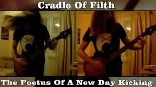 Cradle Of Filth - The Foetus of a New Day Kicking(Guitar Cover)