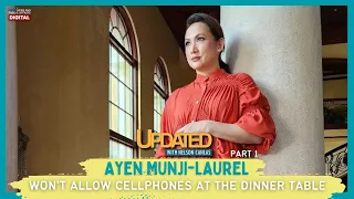 Ayen Munji-Laurel won’t allow cellphones at the dinner table, Part 1 | Updated With Nelson Canlas
