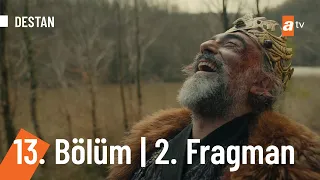 Destan 13. Bölüm 2. Fragmanı | "Ya birlikte yaşarız, ya birlikte ölürüz!" @Destanatv