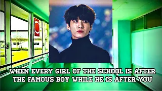 When Every Girl Of The School Is After The Famous Boy While He Is After You || Jungkook One Shot ||