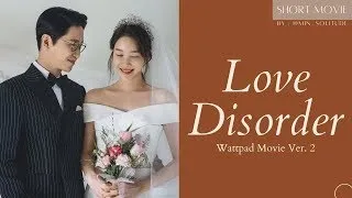 [THE END] Love Disorder Movie Ver. 2 | Uhm Ki Joon x Lee Ji Ah