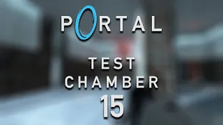 Portal - Test Chamber 15 [Gameplay Walkthrough] 1080p 60 fps