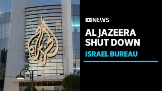 Al Jazeera condemns Israeli government's 'criminal' shutdown of bureau in region | ABC News