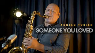 SOMEONE YOU LOVED - Lewis Capaldi - Instrumental Sax Cover - Angelo Torres