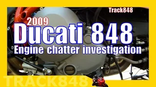 2009 Ducati 848 Engine Chatter & Possible Oil Delivery Problem