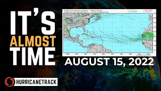 Hurricane Outlook and Discussion for August 15, 2022: It is Almost Time!