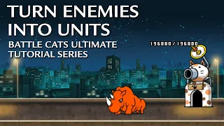 How to Turn Enemies into Units - Battle Cats Ultimate Tutorial