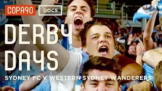 Sydney Derby Days | Creating History in Australia | Sydney FC v Western Sydney Wanderers