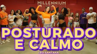 LEO SANTANA - POSTURADO E CALMO | (coreografia)MILLENNIIUM 🇧🇷