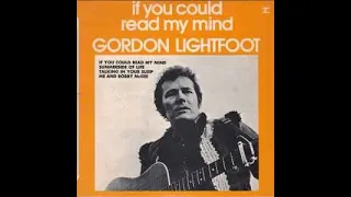 Gordon Lightfoot -  If You Could Read My Mind (Lyrics)