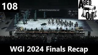 Aged Out Podcast 108 || WGI 2024 Finals Recap