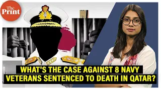 Qatar sentences 8 Indian Navy veterans to death. What's the case & what can we expect