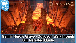 Gelmir Hero's Grave (Mt. Gelmir) - Full Narrated Dungeon Walkthrough - Elden Ring [4k HDR]