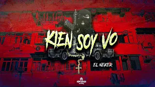 El Neker - Kien soy vo (Prod x @kalibremusiksubv )