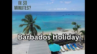 Barbados - Three weeks in 30 minutes?