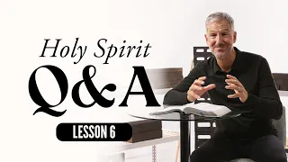 The Holy Spirit: Q&A | Lesson 6 of the Holy Spirit | Study with John & Lisa Bevere