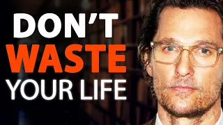 Matthew McConaughey - THIS IS Why You're NOT HAPPY In Life (Change Your Future Today)| Lewis Howes