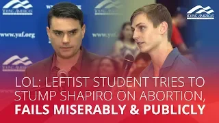 LOL: Leftist student tries to stump Shapiro on abortion, fails miserably & publicly