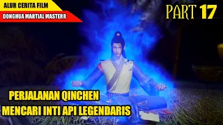 PERJALANAN QINCHEN MENCARI INTI API LEGENDARIS ‼️ ALUR CERITA FILM MARTIAL MASTERR