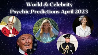 💫🔮World & Celebrity Psychic Predictions🔮💫 April 2024 - Royals, Trump, Pope, AI, Kate Middleton...🫨