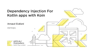 Dependency Injection For Kotlin apps with Koin - Arnaud Giuliani at Kotlin Day 2019