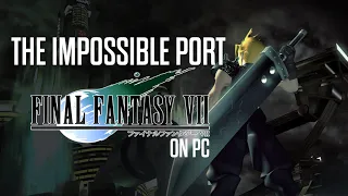 Impossible Ports: Final Fantasy VII On PC