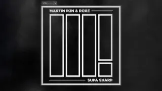 Martin Ikin & Roxe - Supa Sharp (Visualizer) [Ultra Records]