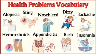 Lesson 49:  Health problems Vocabulary; Sickness, Injuries, Symptoms #englishvocabulary