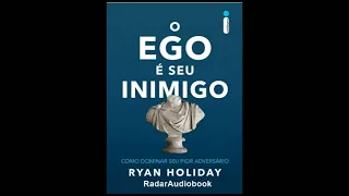 Audio Livro: O Ego É Seu Inimigo. Ryan Roliday.