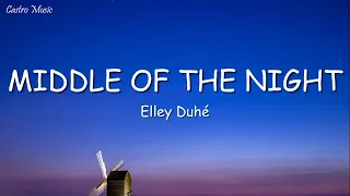 Elley Duhé - Middle of the Night (Lyrics)